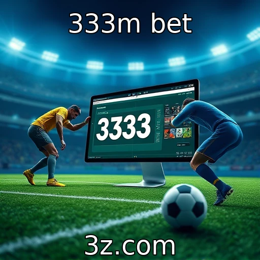 333m bet Explorando o Crescimento das Apostas Esportivas no Brasil